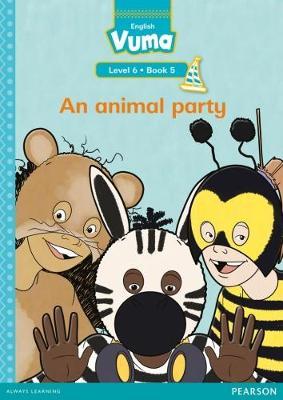 Vuma English First Additional Language Level 6 Big Book 5: An animal party: Level 6: Big Book 5: Grade 2