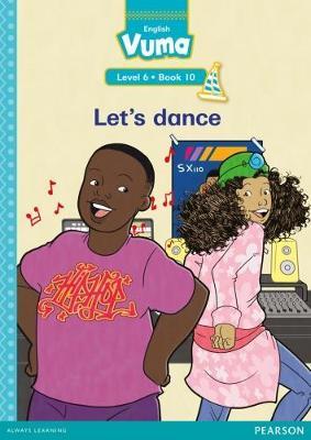 Vuma English First Additional Language Level 6 Big Book 10: Let's dance: Level 6: Big Book 10: Grade 2