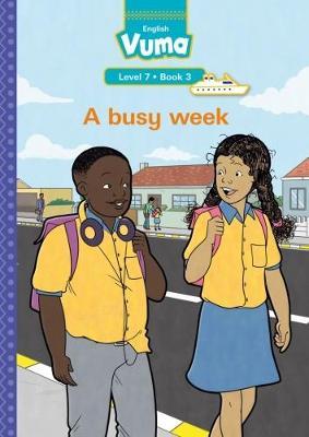 Vuma English First Additional Language Level 7 Big Book 3: A busy week: Level 7: Big Book 3: Grade 2