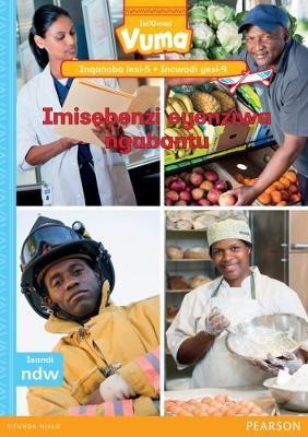 Vuma IsiXhosa Home Language Inqanaba lesi-5 Incwadi Yokufunda yesi-9: Imisebenzi eyenziwa ngabantu: Level 5: Book 9: Grade 2