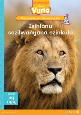 Vuma IsiXhosa Home Language Inqanaba lesi-6 Incwadi Yokufunda yesi-4: Isihlanu sezilwanyana ezinkulu: Level 6: Book 4: Grade 2