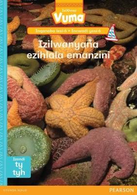 Vuma IsiXhosa Home Language Inqanaba lesi-6 Incwadi Yokufunda yesi-6: Izilwanyana ezihlala emanzini: Level 6: Book 6: Grade 2