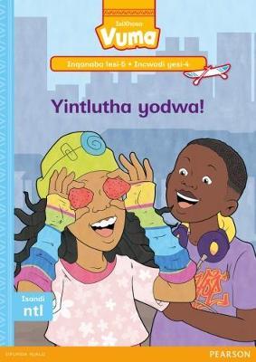 Vuma IsiXhosa Home Language Inqanaba lesi-5 Incwadi Enkulu yesi-4: Yintlutha yodwa!: Level 5: Big Book 4: Grade 2