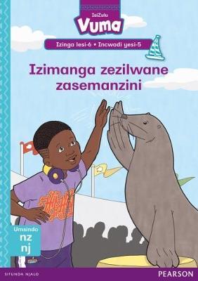 Vuma IsiZulu Home Language Izinga lesi-6 Incwadi Yokufunda yesi-5: Izimanga zezilwane zasemanzini: Level 6: Book 5: Grade 2