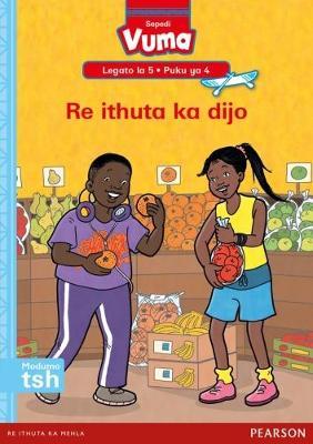 Vuma Sepedi Home Language Legato la 5 Puku ya 4: Re ithuta ka dijo: Level 5: Book 4: Grade 2