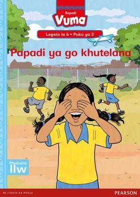 Vuma Sepedi Home Language Legato la 6 Puku ye Kgolo ya 2: Papadi ya go khutelana: Level 6: Big Book 2: Grade 2