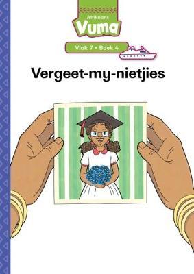 Vuma Afrikaans Huistaal Vlak 7 Boek 4 Grootboek: Vergeet-my-nietjies: Vlak 7: Boek 4: Grade 2