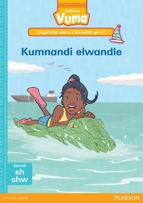 Vuma IsiXhosa Home Language Inqanaba lesi-6 Incwadi Yokufunda ye-10: Kumnandi elwandle: Level 6: Book 10: Grade 2