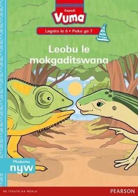 Vuma Sepedi Home Language Legato la 6 Puku ya 7: Leobu le mokgaditswana: Level 6: Book 7: Grade 2