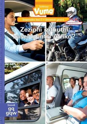 Vuma IsiXhosa Home Language Inqanaba lesi-7 Incwadi Yokufunda yesi-4: Zeziphi izithuthi zaseMzantsi Afrika?: Level 7: Book 4: Grade 2