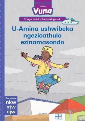Vuma IsiZulu Home Language Izinga lesi-7 Incwadi Yokufunda yesi-2: U-Amina ushwibeka ngezicathulo ezinamasondo: Level 7: Book 2: Grade 2