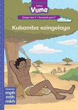 vuma IsiZulu Home Language Izinga lesi-7 Incwadi Yokufunda yesi-7: Kubamba ezingelayo: Level 7: Book 7: Grade 2