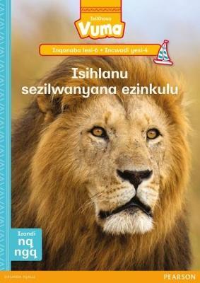 Vuma IsiXhosa Home Language Inqanaba lesi-6 Incwadi Enkulu yesi-4: Isihlanu sezilwanyana ezinkulu: Level 6: Big Book 4: Grade 2