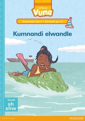 Vuma IsiXhosa Home Language Inqanaba lesi-6 Incwadi Enkulu ye-10: Kumnandi elwandle: Level 6: Big Book 10: Grade 2