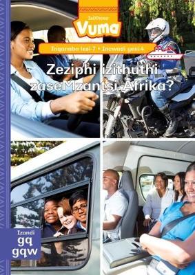 Vuma IsiXhosa Home Language Inqanaba lesi-7 Incwadi Enkulu yesi-4: Zeziphi izithuthi zaseMzantsi Afrika?: Level 7: Big Book 4: Grade 2