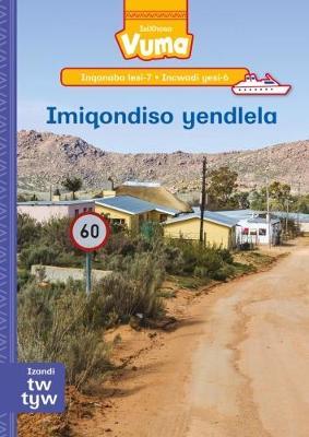 Vuma IsiXhosa Home Language Inqanaba lesi-7 Incwadi Enkulu yesi-6: Imiqondiso yendlela: Level 7: Big Book 6: Grade 2
