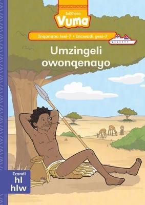 Vuma IsiXhosa Home Language Inqanaba lesi-7 Incwadi Enkulu yesi-7: Umzingeli owonqenayo: Level 7: Big Book 7: Grade 2