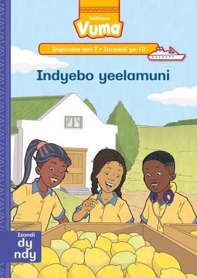 Vuma IsiXhosa Home Language Inqanaba lesi-7 Incwadi Enkulu ye-10: Indyebo yeelamuni: Level 7: Big Book 10: Grade 2