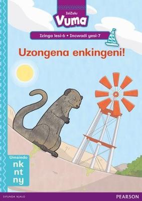 Vuma IsiZulu Home Language Izinga lesi-6 Incwadi Enkulu yesi-7: Uzongena enkingeni!: Level 6: Big Book 7: Grade 2