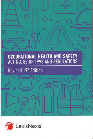 Occupational Health and Safety Act and Regulations 85 of 1993 (full Version)