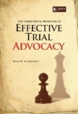 Fundamental Principles of Effective Trial Advocacy, The