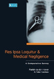 Res Ipsa Loquitur & Medical Negligence: A Comparative Survey (2011),1st Edition