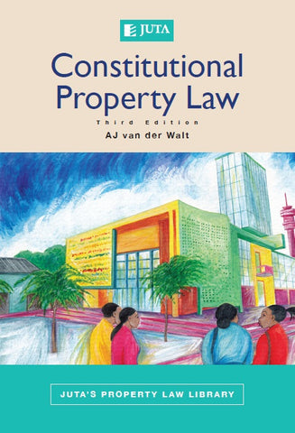 Constitutional Property Law (Juta's Property Law Library) (2011 - 3rd edition)