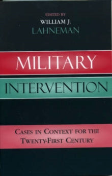 Military Intervention : Cases in Context for the Twenty-First Century