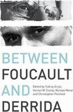 Between Foucault and Derrida