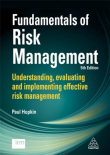 Fundamentals of Risk Management : Understanding, Evaluating and Implementing Effective Risk Management