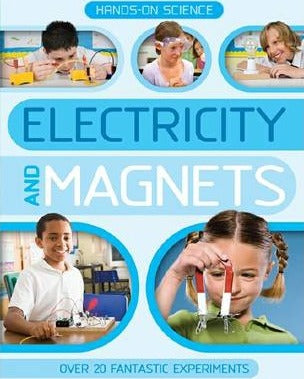 Hands-On Science: Electricity and Magnets