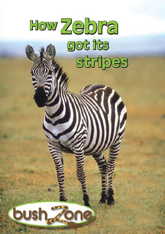 BUSH ZONE READER 1 - HOW ZEBRA GOT ITS STRIPES