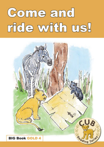 CUB READING PROGRAM BIG BOOK GOLD 4: COME AND RIDE
