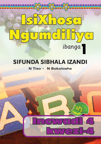 ISIXHOSA NGUMDILIYA SIFUNDA SIBHALA IZANDI PHONICS GR 1 BK 4