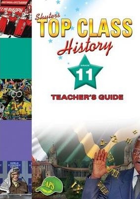 TOP CLASS HISTORY GRADE 11 TEACHER'S GUIDE