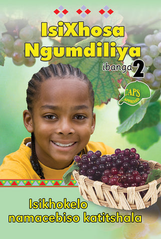 ISIXHOSA NGUMDILIYA GRADE 2 TEACHER'S RESOURCE