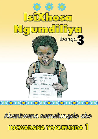 ISIXHOSA NGUMDILIYA GRADE 3 READER LEVEL 1