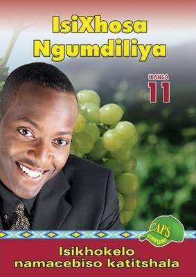 ISIXHOSA NGUMDILIYA GRADE 11 TEACHER'S GUIDE