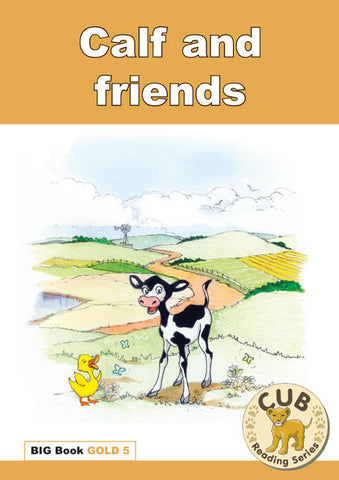 CUB READING PROGRAM BIG BOOK GOLD 5: CALF AND FRIENDS