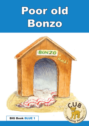 CUB READING PROGRAM BIG BOOK BLUE 1: POOR OLD BONZO