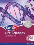 Spot On Life Sciences Grade 12 (Learner's Book) CAPS