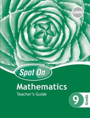 Spot On Mathematics Grade 9 Free Poster Pack (CAPS) (Teacher's Guide)
