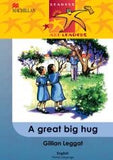 READERS ARE LEADERS (HOME LANGUAGE) GRADE 6: A GREAT BIG HUG