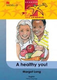 READERS ARE LEADERS (HOME LANGUAGE) GRADE 6: A HEALTHY YOU!