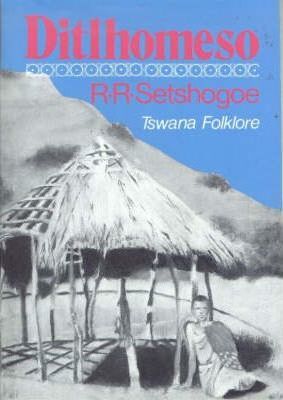 Ditlhomeso - Tswana Folktales