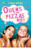 Ouens is nie pizzas nie!