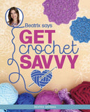 Beatrix says: Get crochet savvy