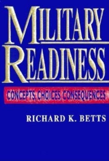 Military Readiness : Concepts, Choices, Consequences