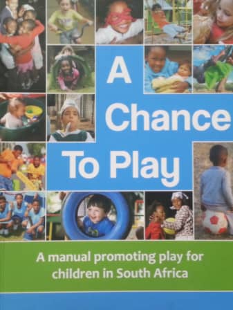A Chance to Play: A Manual Promoting Play for Children in South Africa