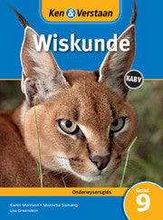Ken & Verstaan Wiskunde Onderwysersgids Graad 9